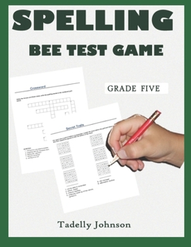 Paperback Spelling Bee Test Game Grade Five: Spelling Bee Test Game Grade Five; Spelling Bee Test; Spelling Game for Grade 4-6; Sight Word Spelling Workbook Age Book