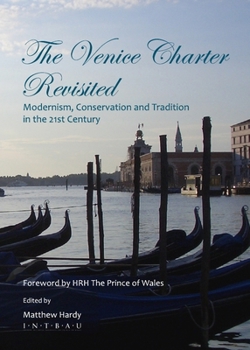 Paperback The Venice Charter Revisited: Modernism, Conservation and Tradition in the 21st Century Book