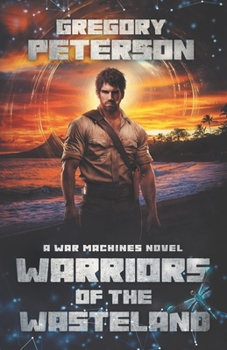 Paperback Warriors of the Wasteland: A War Machines Novel Book