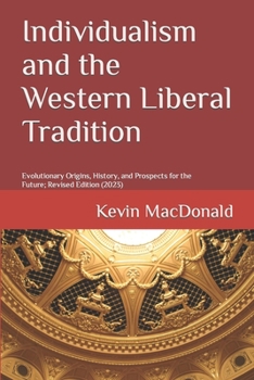 Paperback Individualism and the Western Liberal Tradition: Evolutionary Origins, History, and Prospects for the Future Book