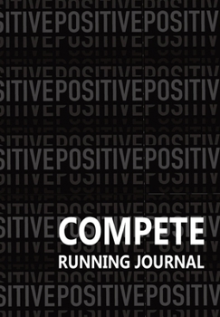 Compete Running Journal: Runners 2020 Daily Weekly Log Book
