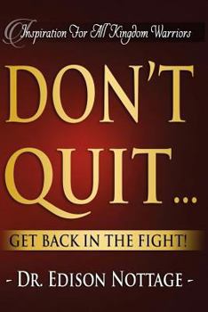 Paperback Don't Quit...Get Back In The Fight!: Revised Edition Book