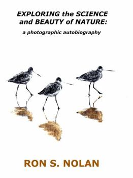 Hardcover EXPLORING the SCIENCE and BEAUTY of NATURE: a photographic autobiography Book