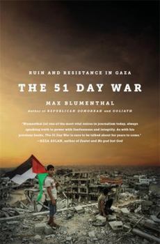 Paperback The 51 Day War: Ruin and Resistance in Gaza Book