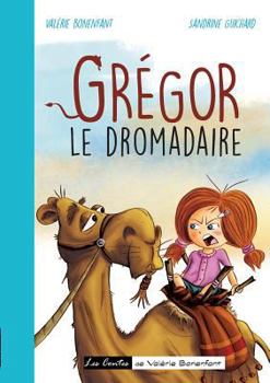 Paperback Grégor le dromadaire: Les contes de Valérie Bonenfant [French] Book