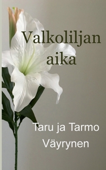 Paperback Valkoliljan aika [Finnish] Book