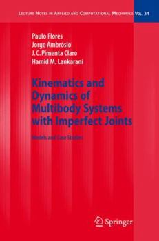 Paperback Kinematics and Dynamics of Multibody Systems with Imperfect Joints: Models and Case Studies Book