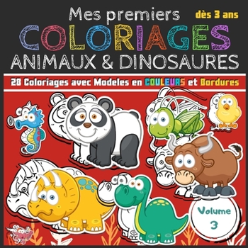 Paperback Mes premiers Coloriages Animaux & Dinosaures - Volumes 3: Cahier de coloriages pour les tout-petits enfants, filles et garçons dès 3 ans en 3 volumes [French] Book