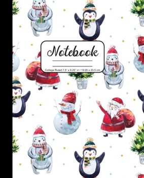 Notebook College Ruled 7.5” x 9.25” in / 19.05 x 23.5 cm: Composition Book, Christmas Santa, Penguin, Polar Bear and Snowman Cover, C779
