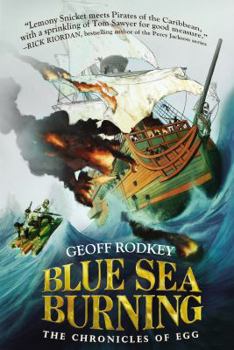 Blue Sea Burning - Book #3 of the Chronicles of Egg