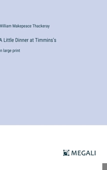 Hardcover A Little Dinner at Timmins's: in large print Book