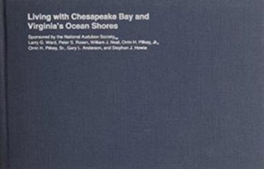 Living with the Chesapeake Bay and Virginia's Ocean Shores (Living with the Shore) - Book  of the Living with the Shore
