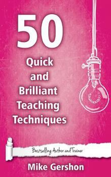 Paperback 50 Quick and Brilliant Teaching Techniques Book