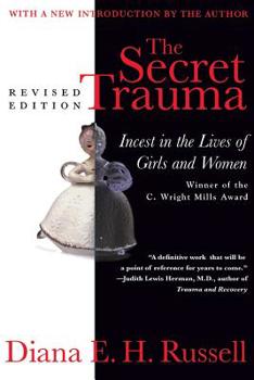 Paperback The Secret Trauma: Incest in the Lives of Girls and Women, Revised Edition Book