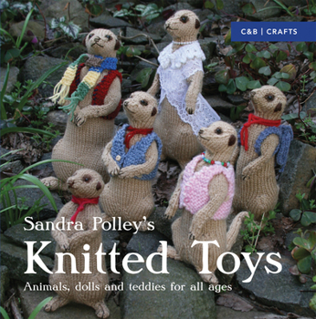 Paperback Sandra Polley's Knitted Toys: Animals, Dolls and Teddies for All Ages Book