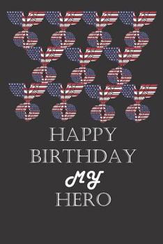 Paperback Happy Birthday My Hero: Military Soldier Appreciation Gift- Small lined Journal Notebook Book