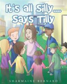 Paperback It's all Silly....Says Tilly Book