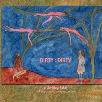 Paperback Dirty: Dirty: An illustrated anthology of 'dirty' writing Book