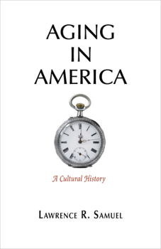 Hardcover Aging in America: A Cultural History Book