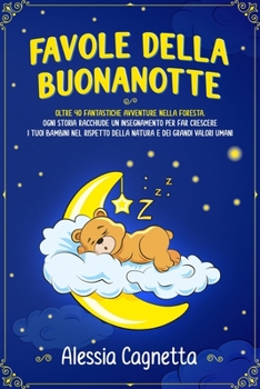 Paperback Favole della Buonanotte: Oltre 40 Fantastiche Avventure nella Foresta. Ogni Storia Racchiude un Insegnamento per far Crescere i tuoi Bambini ne [Italian] Book