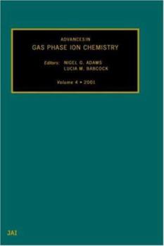Advances in Gas Phase Ion Chemistry