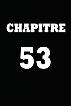 Paperback Chapitre 53: cadeau pour femme/ cadeau pour homme/ cadeau pour ami/ cadeau pour amie/ cadeau anniversaire/cadeau Anniversaire pour [French] Book
