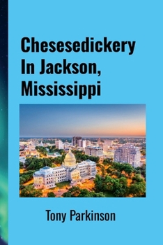 Paperback Chesesedickery In Jackson, Mississippi Book