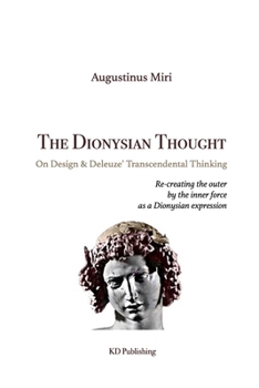 Paperback The Dionysian Thought: On Design & Deleuze' Transcendental Thinking Book