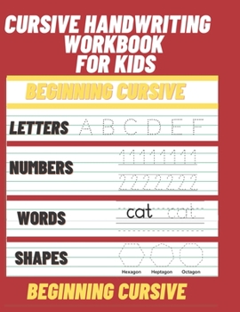 Paperback Cursive handwriting workbook for kids: beginning cursive 4-in-1 Writing Practice Book to Master Letters, Numbers, Words & Shapes Book