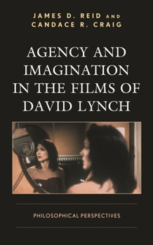 Paperback Agency and Imagination in the Films of David Lynch: Philosophical Perspectives Book