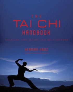 Paperback Tai Chi Handbook: Exercise, Meditation and Self-Defense Book