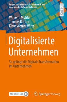 Paperback Digitalisierte Unternehmen: So Gelingt Die Digitale Transformation Im Unternehmen [German] Book