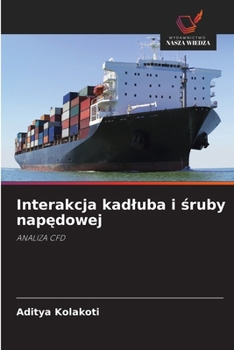 Paperback Interakcja kadluba i śruby napędowej [Polish] Book
