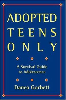 Paperback Adopted Teens Only: A Survival Guide to Adolescence Book