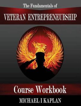 Paperback The Fundamentals of Veteran Entrepreneurship: Course Workbook Book