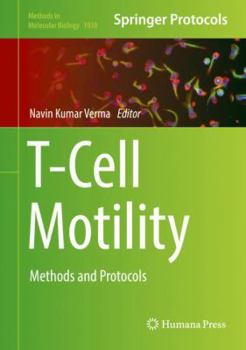 T-Cell Motility: Methods and Protocols - Book #1930 of the Methods in Molecular Biology