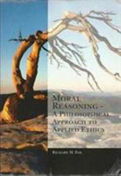 Paperback Moral Reasoning: A Philosophical Approach to Applied Ethics Book