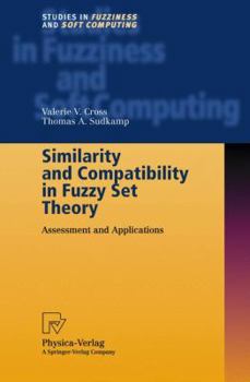 Paperback Similarity and Compatibility in Fuzzy Set Theory: Assessment and Applications Book