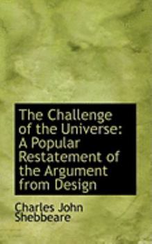 Paperback The Challenge of the Universe: A Popular Restatement of the Argument from Design Book