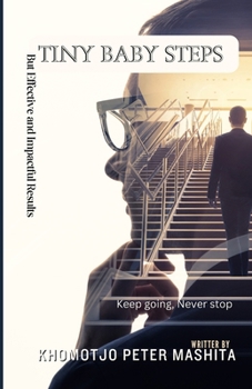 Paperback Tiny Baby Steps: But Effective and Impactful Results Book