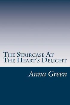 The Staircase at the Heart's Delight - Book  of the Mr. Gryce