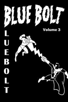 Blue Bolt Volume 3 (J. Scott's Blue Bolt)