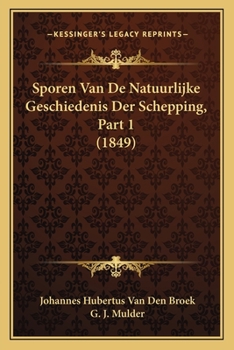 Sporen Van De Natuurlijke Geschiedenis Der Schepping, Part 1 (1849)