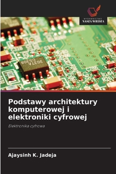 Paperback Podstawy architektury komputerowej i elektroniki cyfrowej [Polish] Book