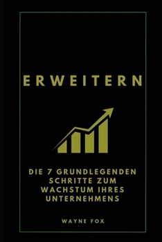 Paperback Erweitern: Die 7 grundlegenden Schritte zum Wachstum Ihres Unternehmens [German] Book