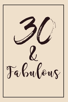 Fabulous Notebook: 30th Birthday Gifts For Her. Blank Lined Paperback Notebook. Original And Funny Present For Any 30 Year Old Women.