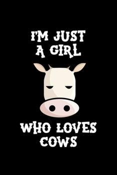 Just a Girl Who Loves Cows: Cows Notebook | Cute Gift for Girls and Women (120 Lined Pages, 6" x 9”)