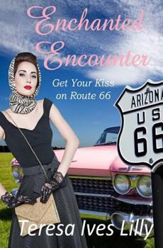 Paperback Enchanted Encounters Get Your Kiss on Route 66 Book