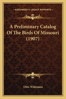 Paperback A Preliminary Catalog Of The Birds Of Missouri (1907) Book