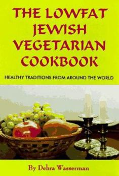 Paperback The Lowfat Jewish Vegetarian Cookbook: Healthy Traditions from Around the World Book
